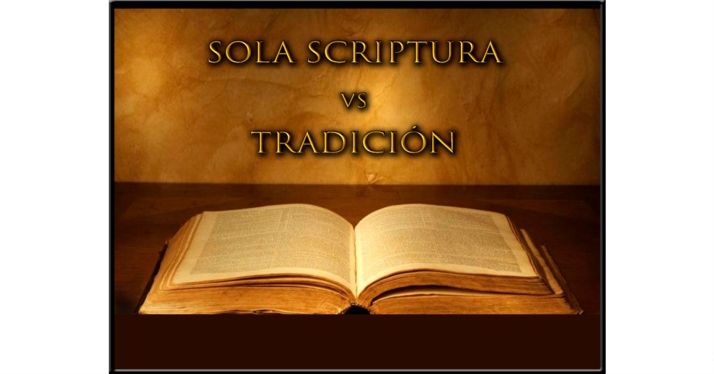 Sola Scriptura vs&nbsp;Tradición